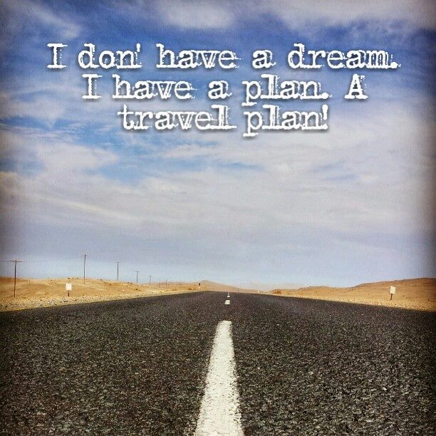 keep your travel dream alive and go!